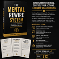 The Mental Rewire System™ Reprogram Your Mind. Eliminate Weak Thinking. Take Control.